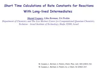 Short Time Calculations of Rate Constants for Reactions