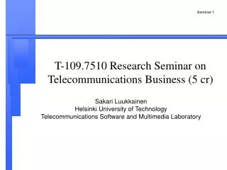 T-109.7510 Research Seminar on Telecommunications Business (5 cr)