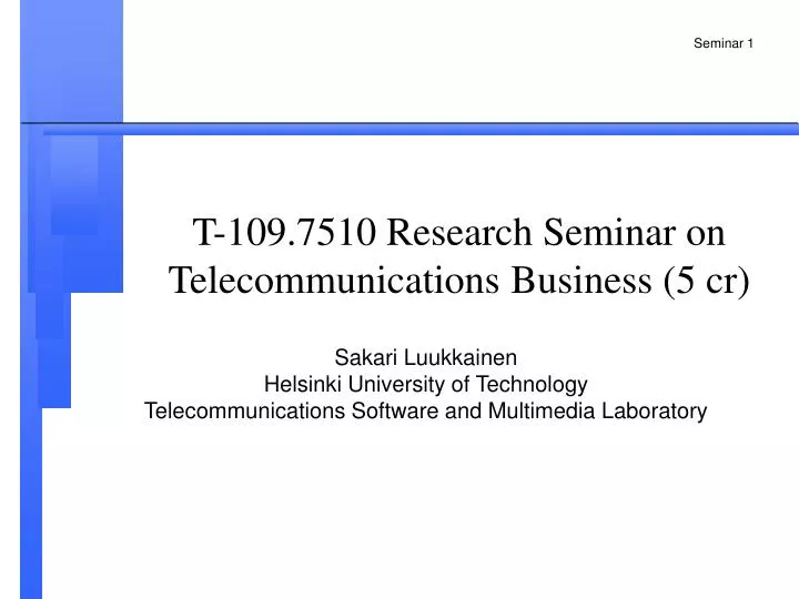 t 109 7510 research seminar on telecommunications business 5 cr
