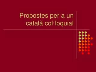 propostes per a un catal col loquial