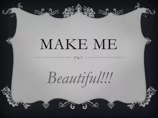 make me