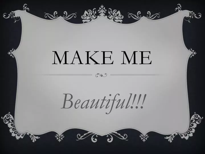 make me