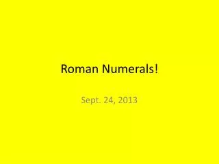 Roman Numerals!