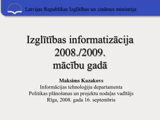 izgl t bas informatiz cija 2008 2009 m c bu gad
