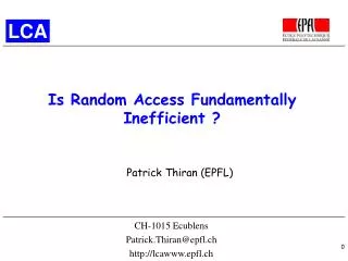 Is Random Access Fundamentally Inefficient ?