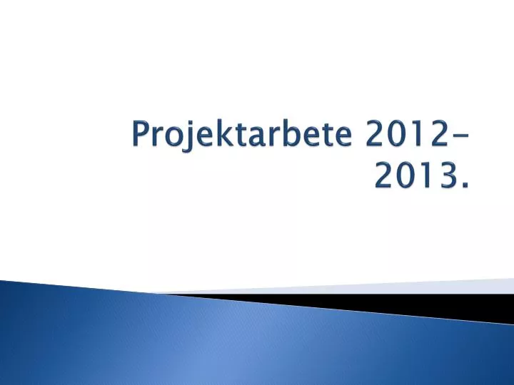 projektarbete 2012 2013
