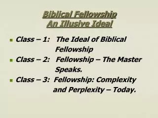 Biblical Fellowship An Illusive Ideal