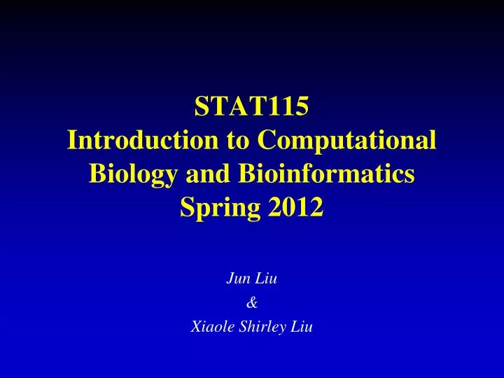stat115 introduction to computational biology and bioinformatics spring 2012