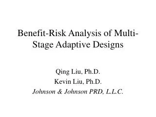 Benefit-Risk Analysis of Multi- Stage Adaptive Designs