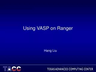 Using VASP on Ranger