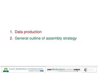 Data production General outline of assembly strategy