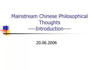 Mainstream Chinese Philosophical Thoughts ----Introduction----