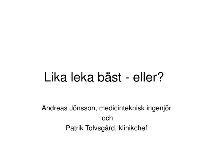 lika leka b st eller