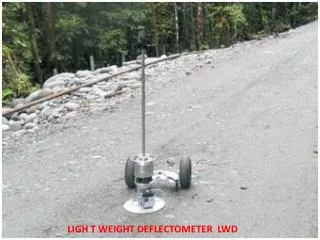 LIGH T WEIGHT DEFLECTOMETER LWD