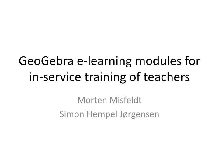 geogebra e learning modules for in service training of teachers