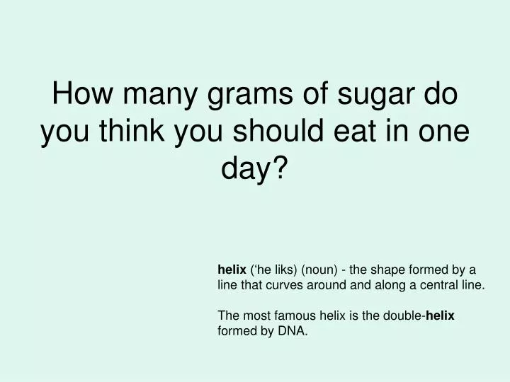 how many grams of sugar do you think you should eat in one day