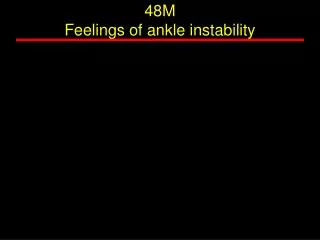 48M Feelings of ankle instability