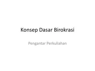 konsep dasar birokrasi