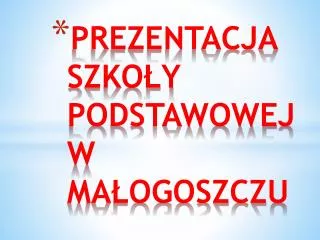 prezentacja szko y podstawowej w ma ogoszczu