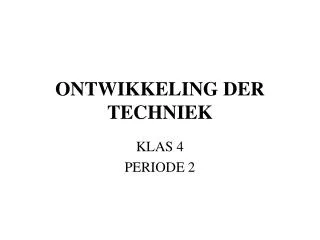 ontwikkeling der techniek