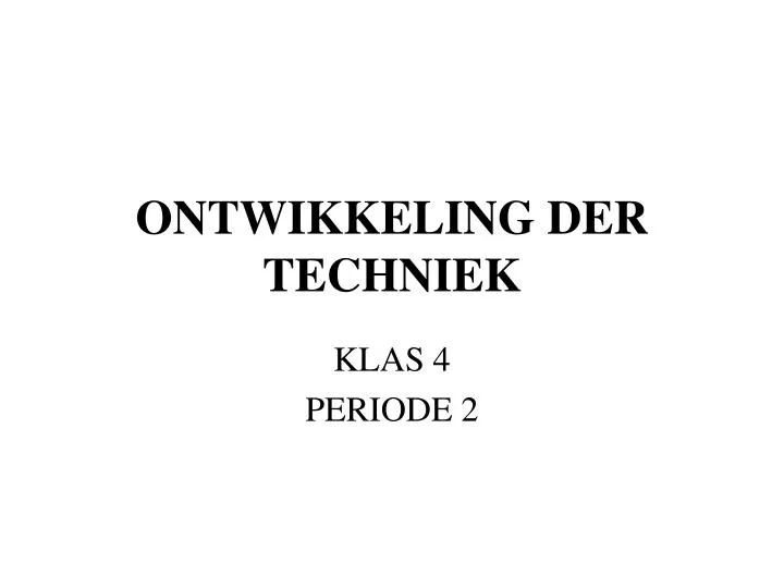 ontwikkeling der techniek