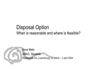 Disposal Option When is reasonable and where is feasible?