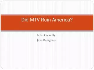 Did MTV Ruin America?