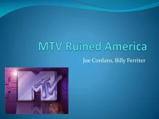 MTV Ruined America