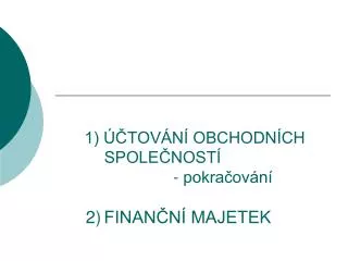 1 tov n obchodn ch spole nost pokra ov n 2 finan n majetek