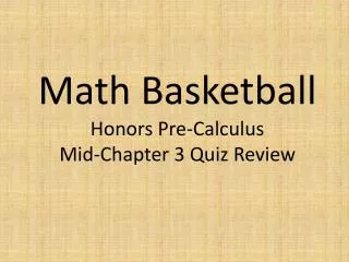 Math Basketball Honors Pre-Calculus Mid-Chapter 3 Quiz Review