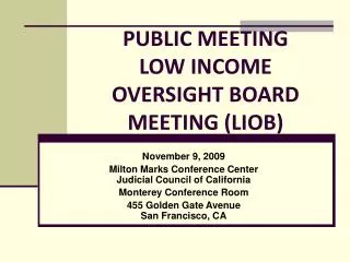 PUBLIC MEETING LOW INCOME OVERSIGHT BOARD MEETING (LIOB)