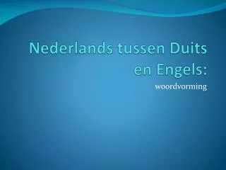 nederlands tussen duits en engels