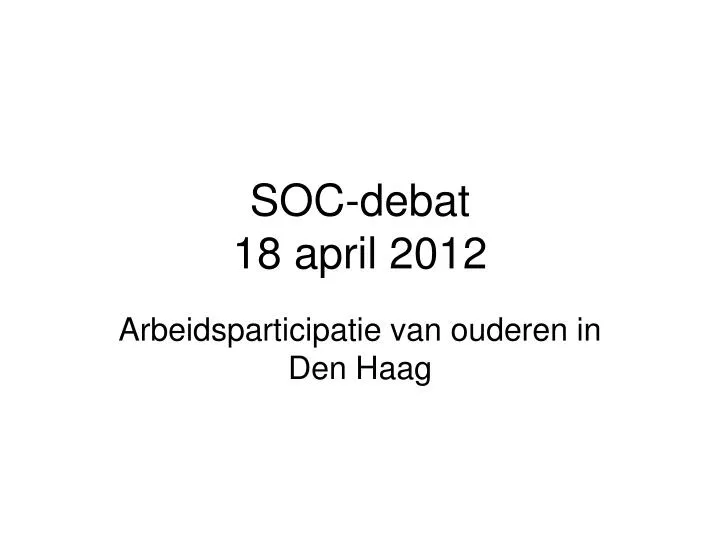 soc debat 18 april 2012