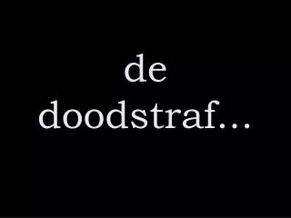 de doodstraf...