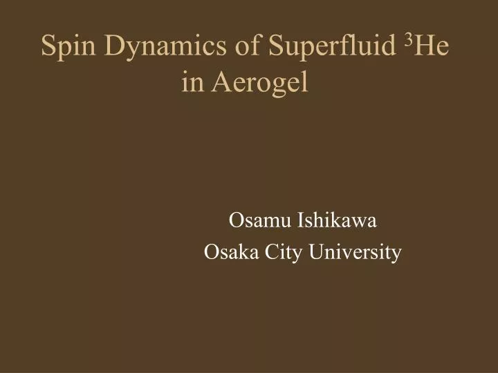 spin dynamics of superfluid 3 he in aerogel