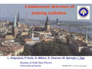 Luminescent detectors of ionising radiation .