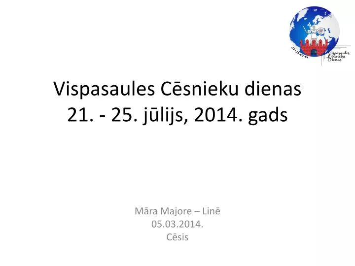 vispasaules c snieku dienas 21 25 j lijs 2014 gads