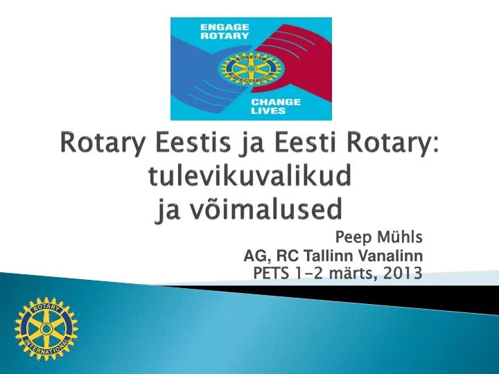 rotary eestis ja eesti rotary tulevikuvalikud ja v imalused