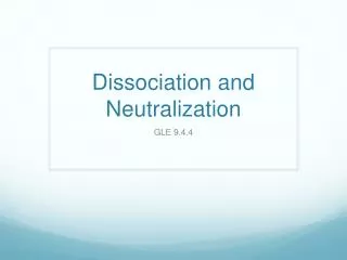 Dissociation and Neutralization
