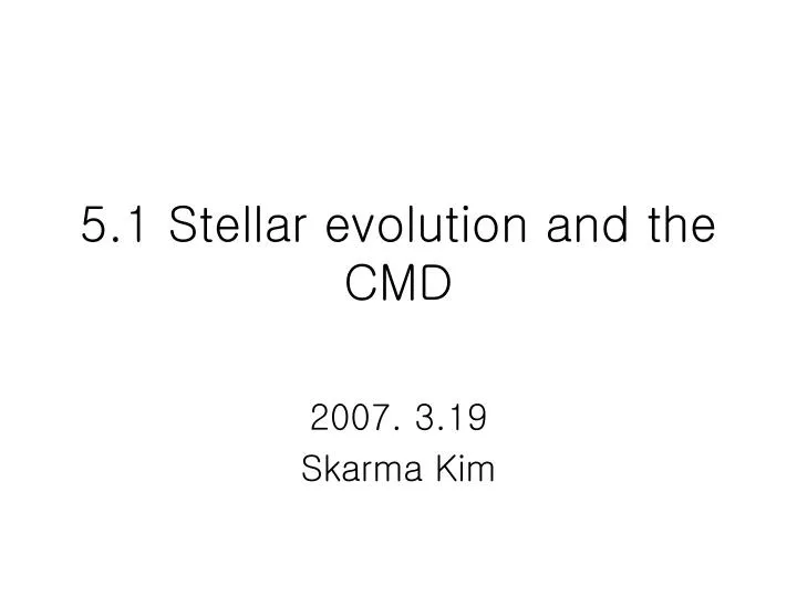 5 1 stellar evolution and the cmd