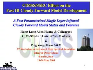 CIMSS/SSEC Effort on the Fast IR Cloudy Forward Model Development