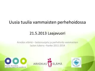 uusia tuulia vammaisten perhehoidossa 21 5 2013 laajavuori