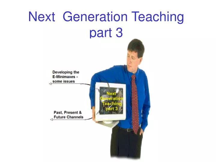 next generation teaching part 3