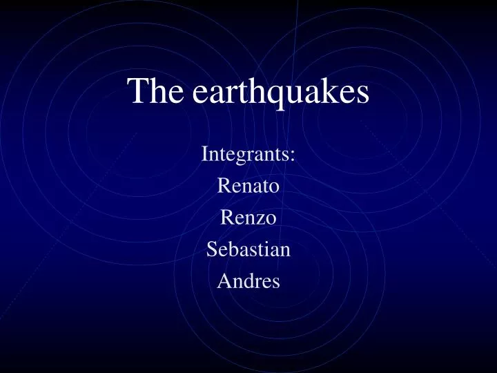 the earthquakes