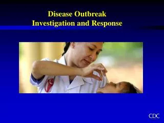 Disease Outbreak Investigation and Response