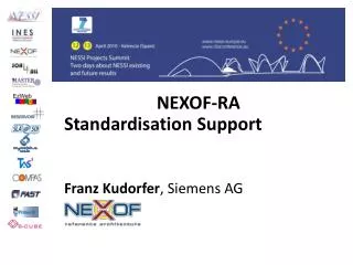 NEXOF-RA Standardisation Support Franz Kudorfer , Siemens AG NEXOF-RA