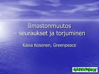 ilmastonmuutos seuraukset ja torjuminen