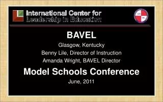 BAVEL Glasgow, Kentucky Benny Lile, Director of Instruction Amanda Wright, BAVEL Director
