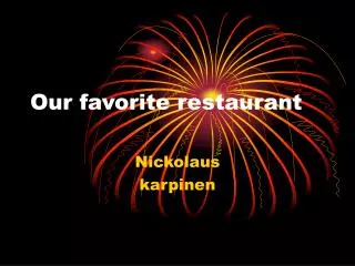 Our favorite restaurant