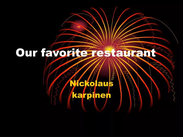our favorite restaurant